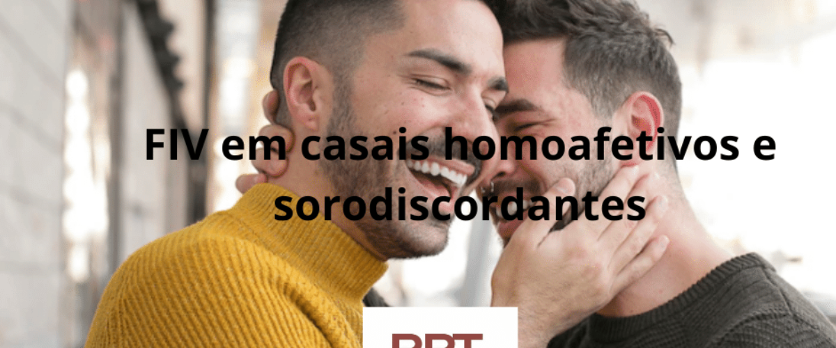 FIV em casais homoafetivos e sorodiscordantes