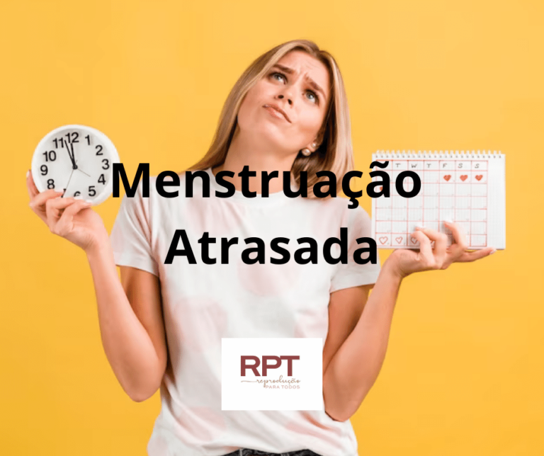 Menstruação Atrasada Pode Ser o Que? - Programa RPT - Reprodução Para Todos