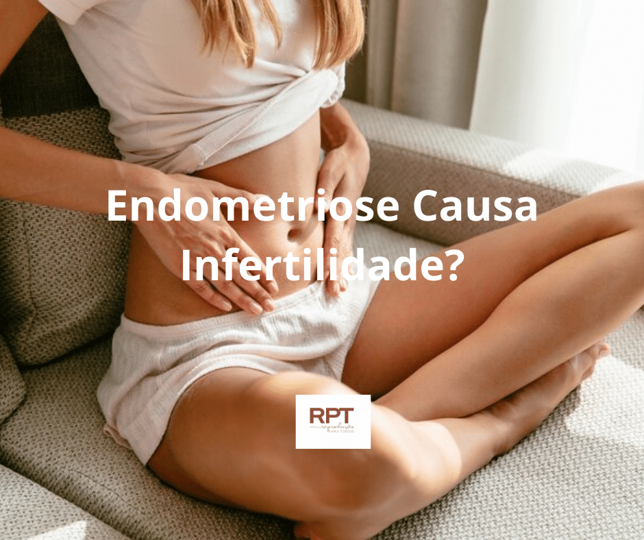 Endometriose Causa Infertilidade?