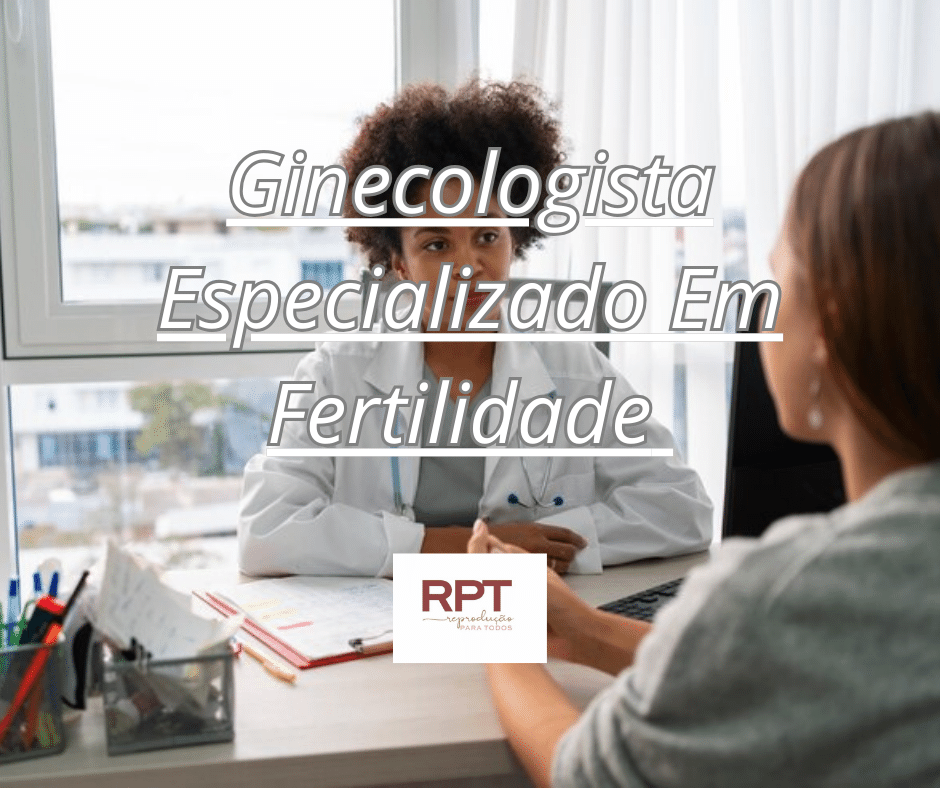 Ginecologista Especializado Em Fertilidade