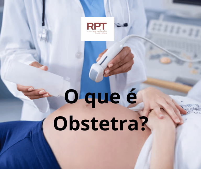 O que é Obstetra? Programa RPT - Reprodução Para Todos